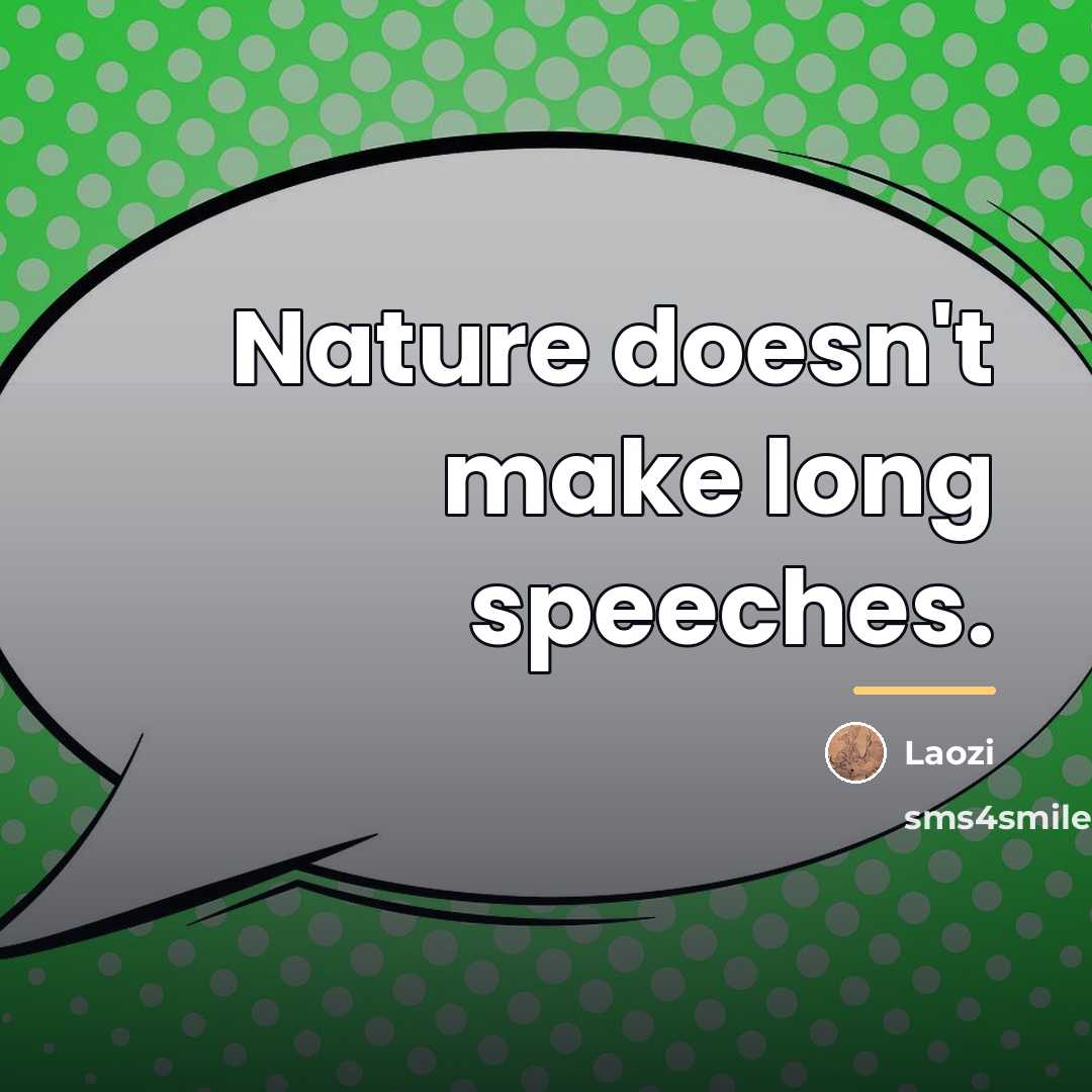 “Nature doesn't make long speeches.…” quote by Laozi
