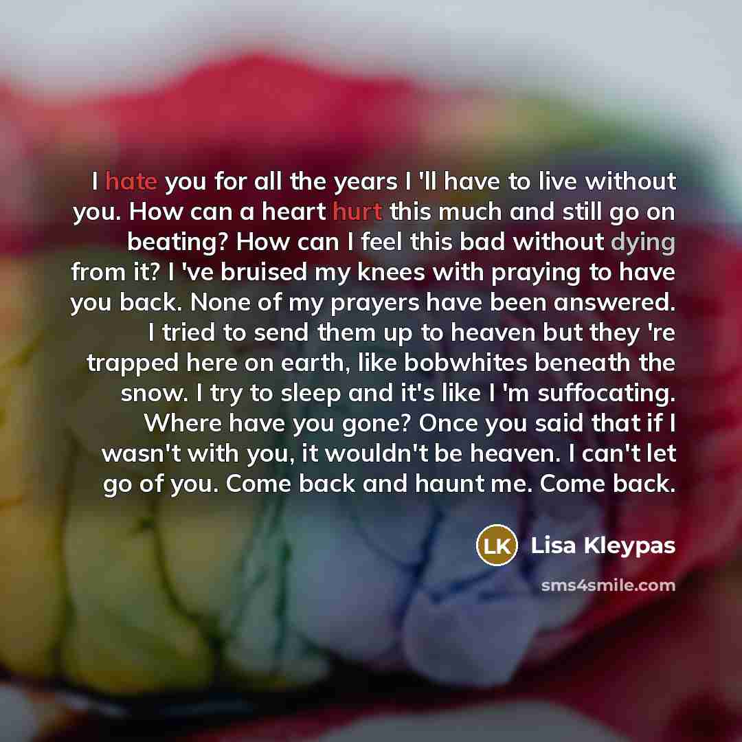 “I hate you for all the years I 'll have…” quote by Lisa Kleypas