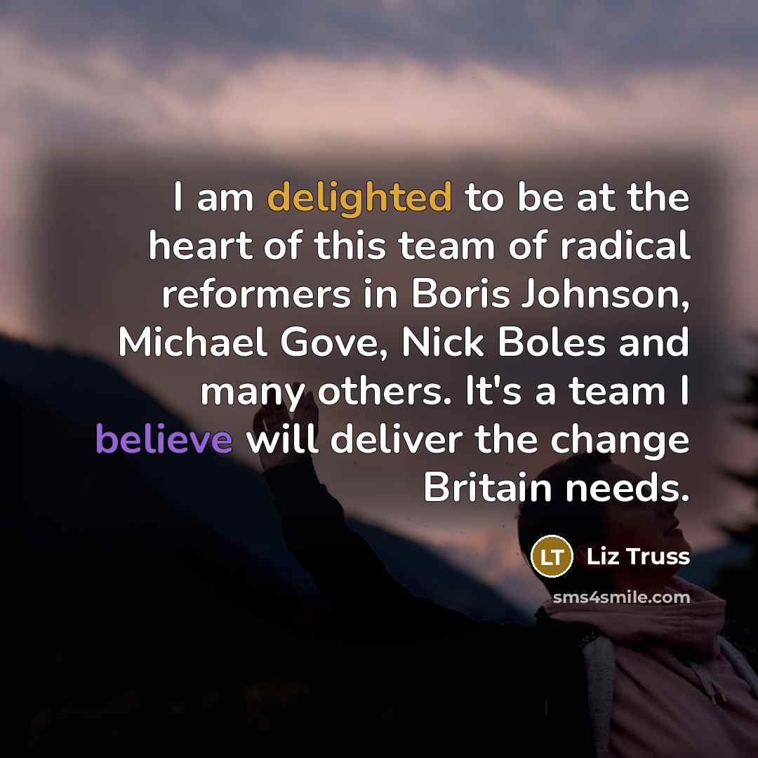 “I am delighted to be at the heart of this…” quote by Liz Truss