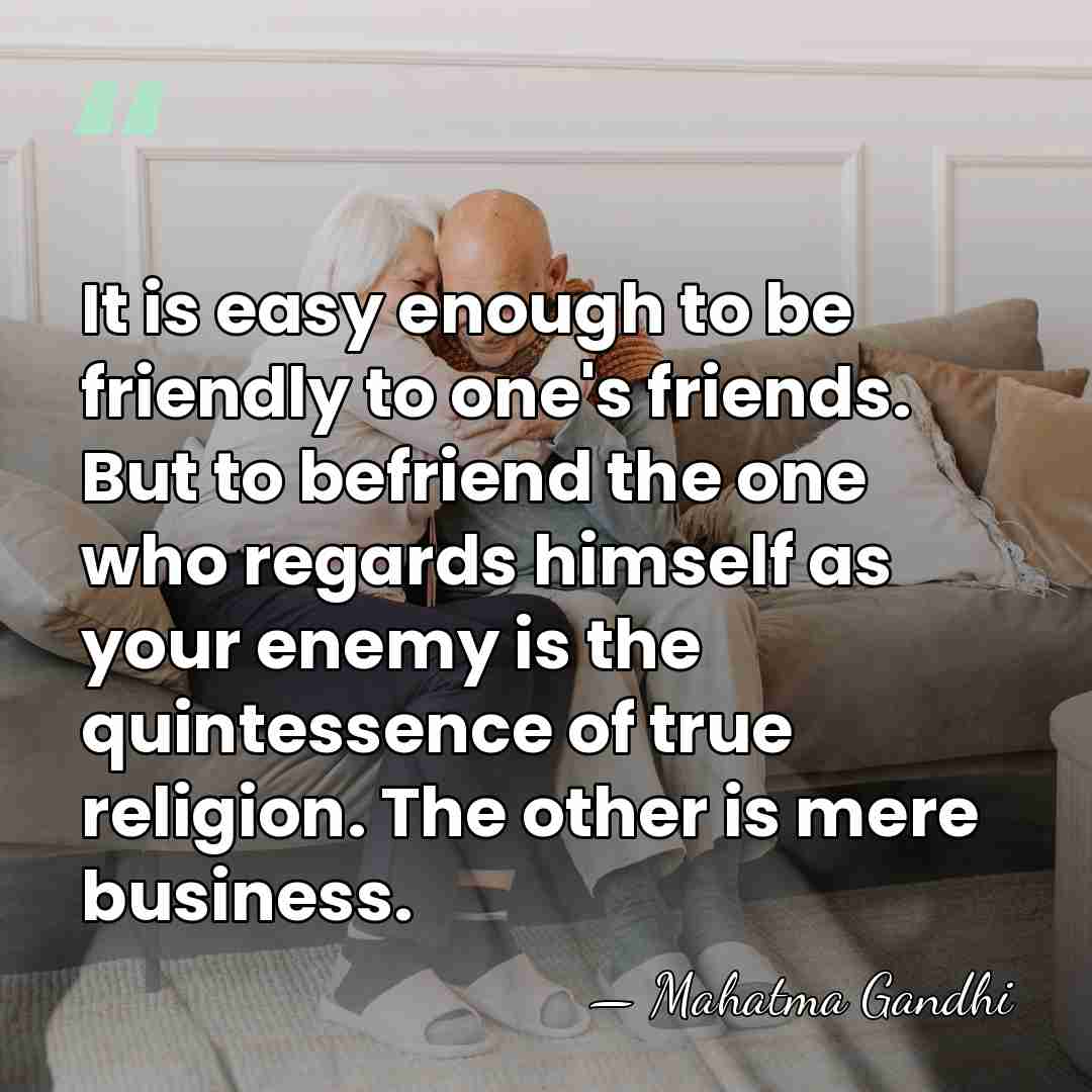 It is easy enough to be friendly to one's friends. But to&hellip; - Mahatma Gandhi
