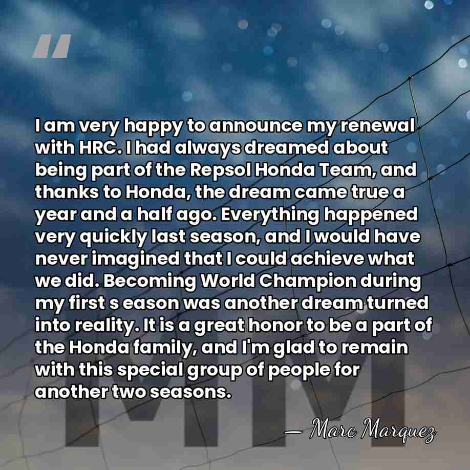 I am very happy to announce my renewal with HRC. I had&hellip; - Marc Marquez