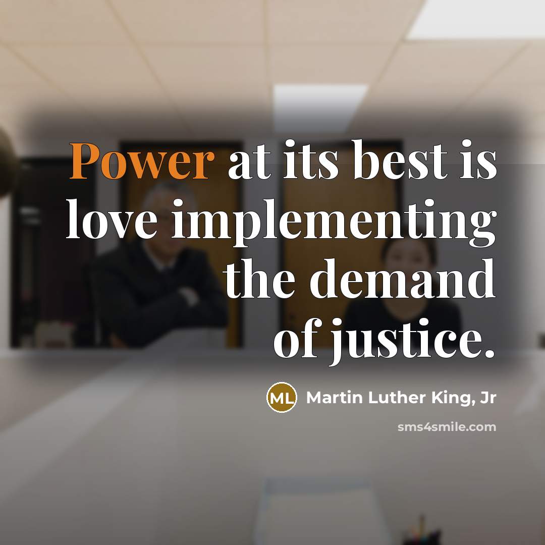 “Power at its best is love implementing the demand of…” quote by Martin Luther King, Jr