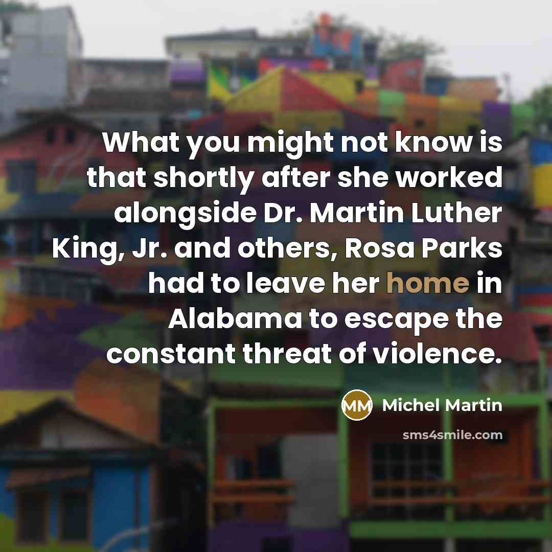 “What you might not know is that shortly after she…” quote by Michel Martin