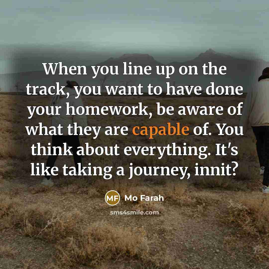 “When you line up on the track, you want to…” quote by Mo Farah