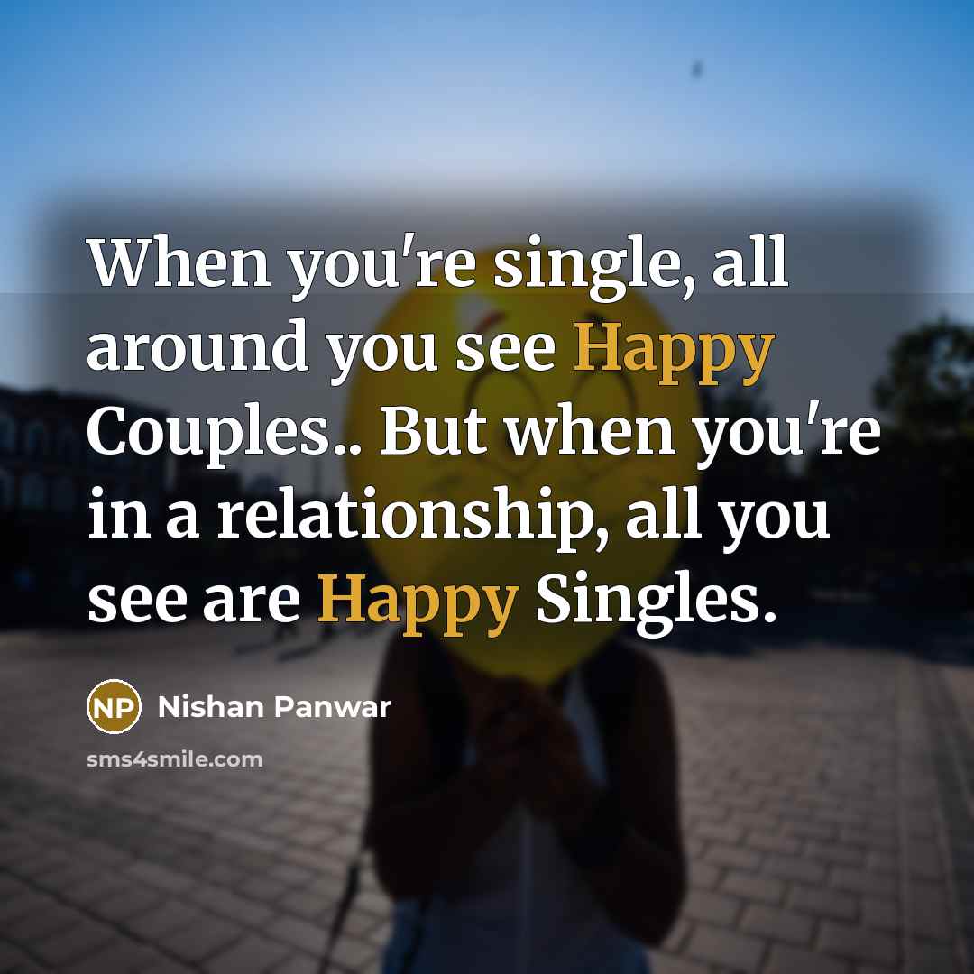 “When you're single, all around you see Happy Couples.. But…” quote by Nishan Panwar