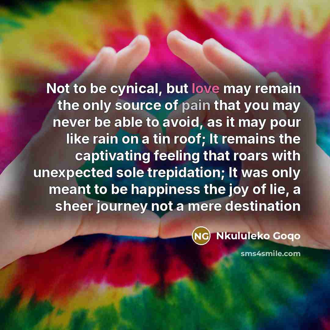 “Not to be cynical, but love may remain the only…” quote by Nkululeko Goqo