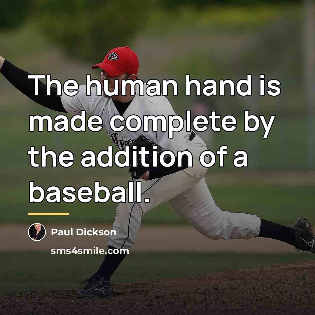 “The human hand is made complete by the addition of…” quote by Paul Dickson
