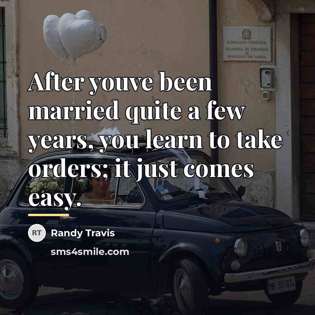 “After youve been married quite a few years, you learn…” quote by Randy Travis