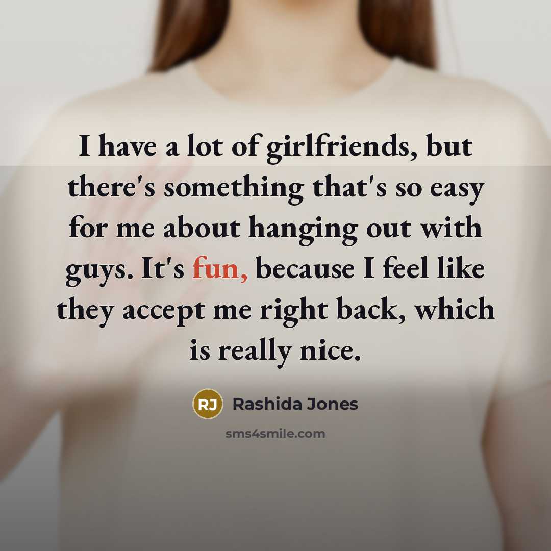 “I have a lot of girlfriends, but there's something that's…” quote by Rashida Jones