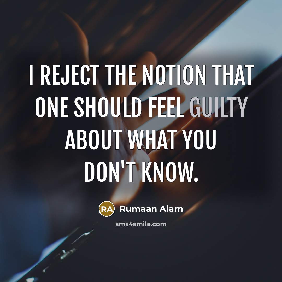 “I reject the notion that one should feel guilty about…” quote by Rumaan Alam