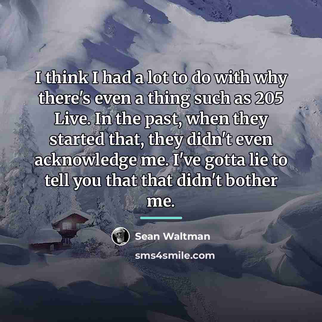 “I think I had a lot to do with why…” quote by Sean Waltman