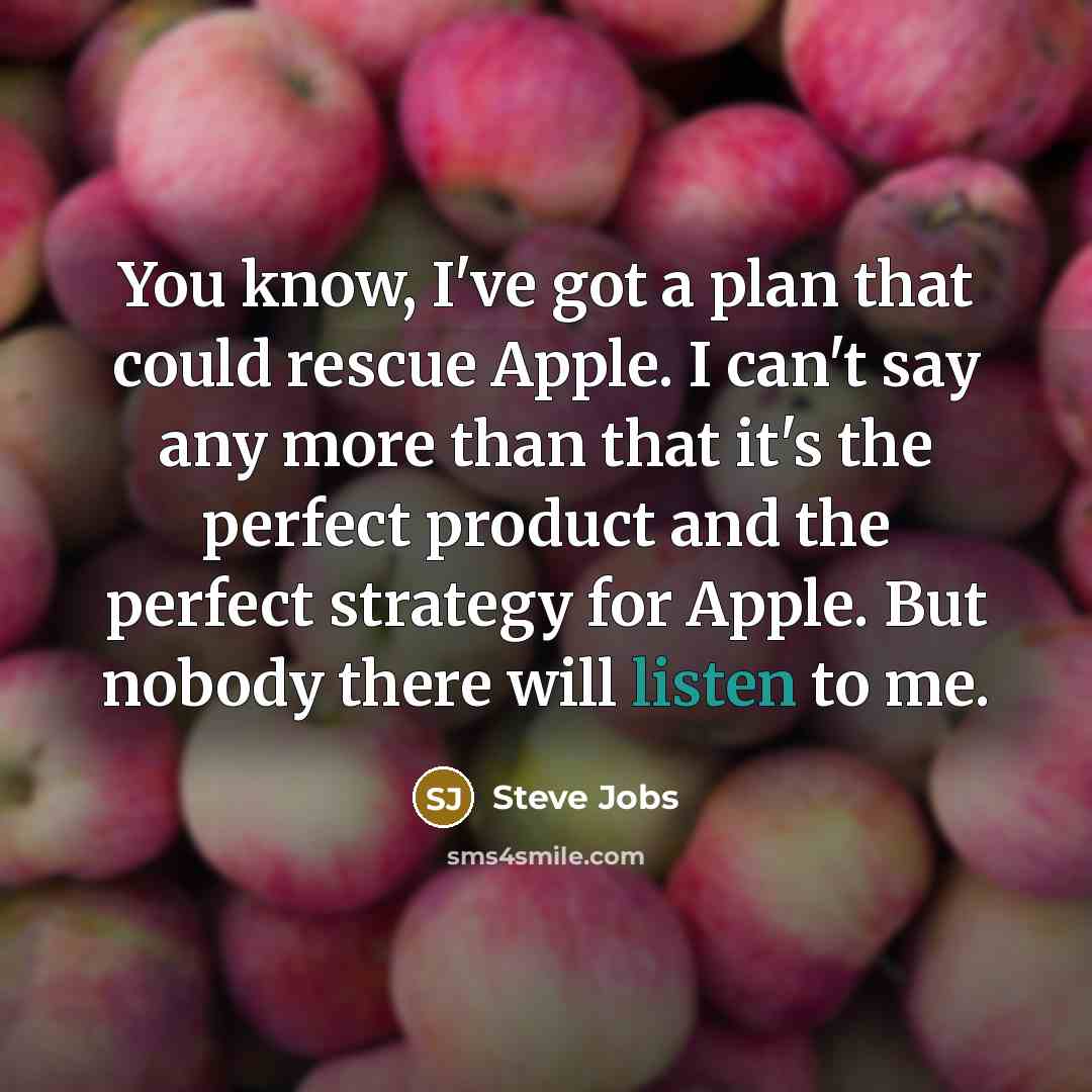 “You know, I've got a plan that could rescue Apple.…” quote by Steve Jobs