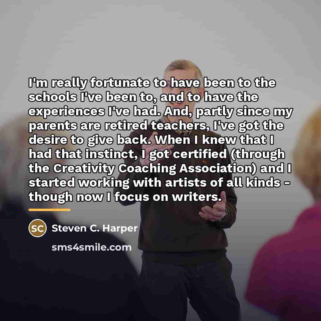 “I'm really fortunate to have been to the schools I've…” quote by Steven C. Harper
