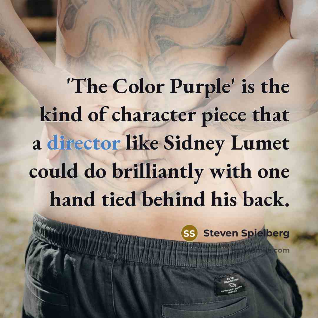 “'The Color Purple' is the kind of character piece that…” quote by Steven Spielberg