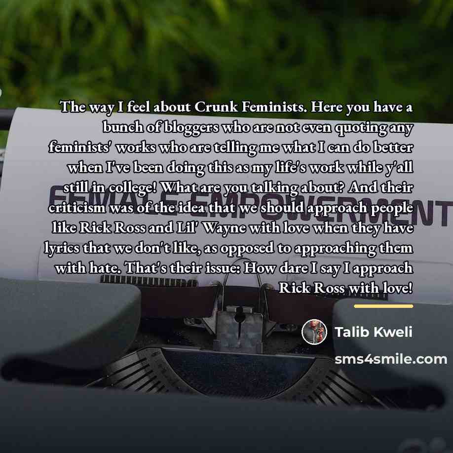 “The way I feel about Crunk Feminists. Here you have…” quote by Talib Kweli