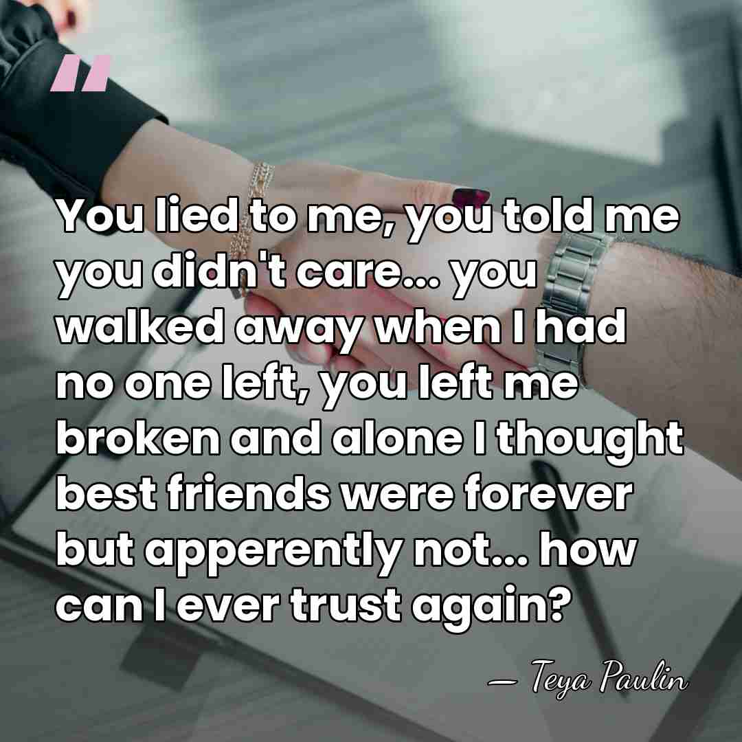 You lied to me, you told me you didn't care... you walked&hellip; - Teya Paulin