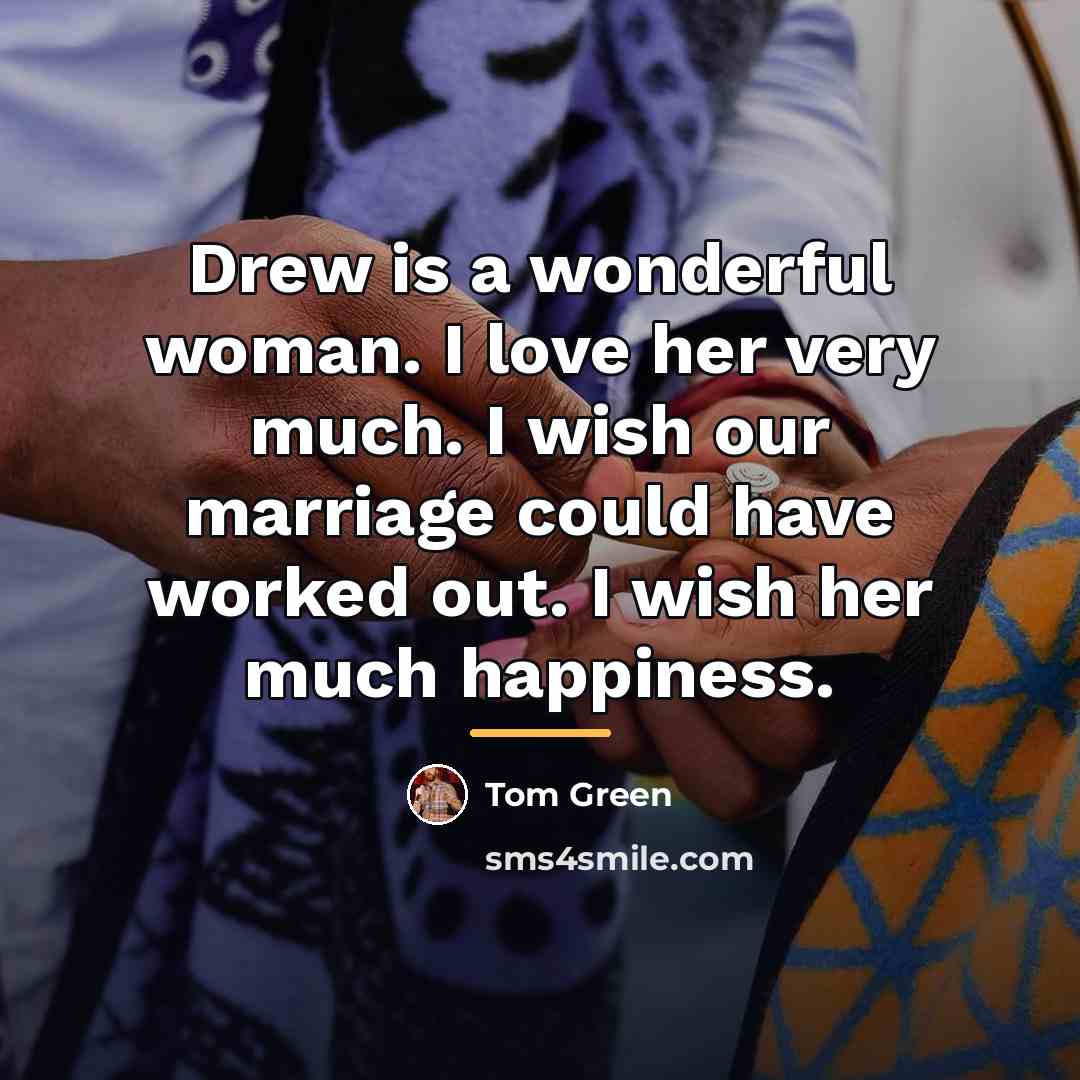 “Drew is a wonderful woman. I love her very much.…” quote by Tom Green