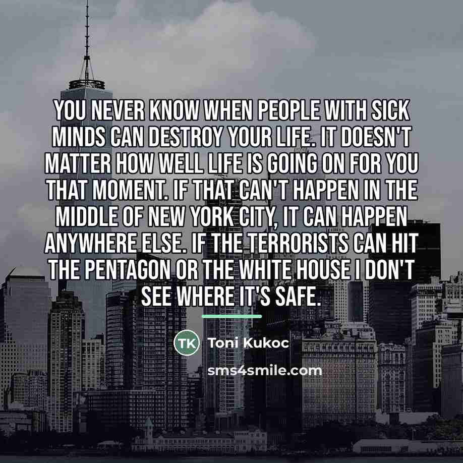 “You never know when people with sick minds can destroy…” quote by Toni Kukoc