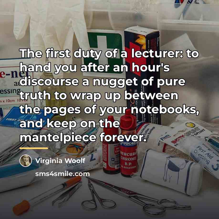 “The first duty of a lecturer: to hand you after…” quote by Virginia Woolf
