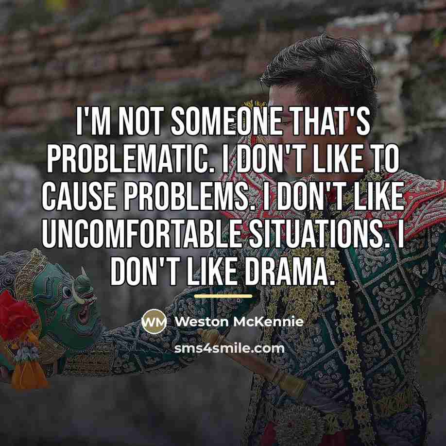 “I'm not someone that's problematic. I don't like to cause…” quote by Weston McKennie