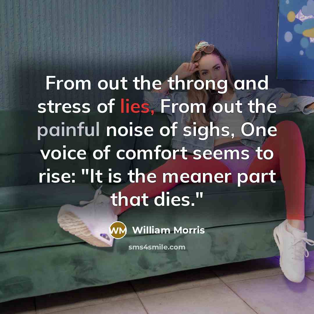 “From out the throng and stress of lies, From out…” quote by William Morris