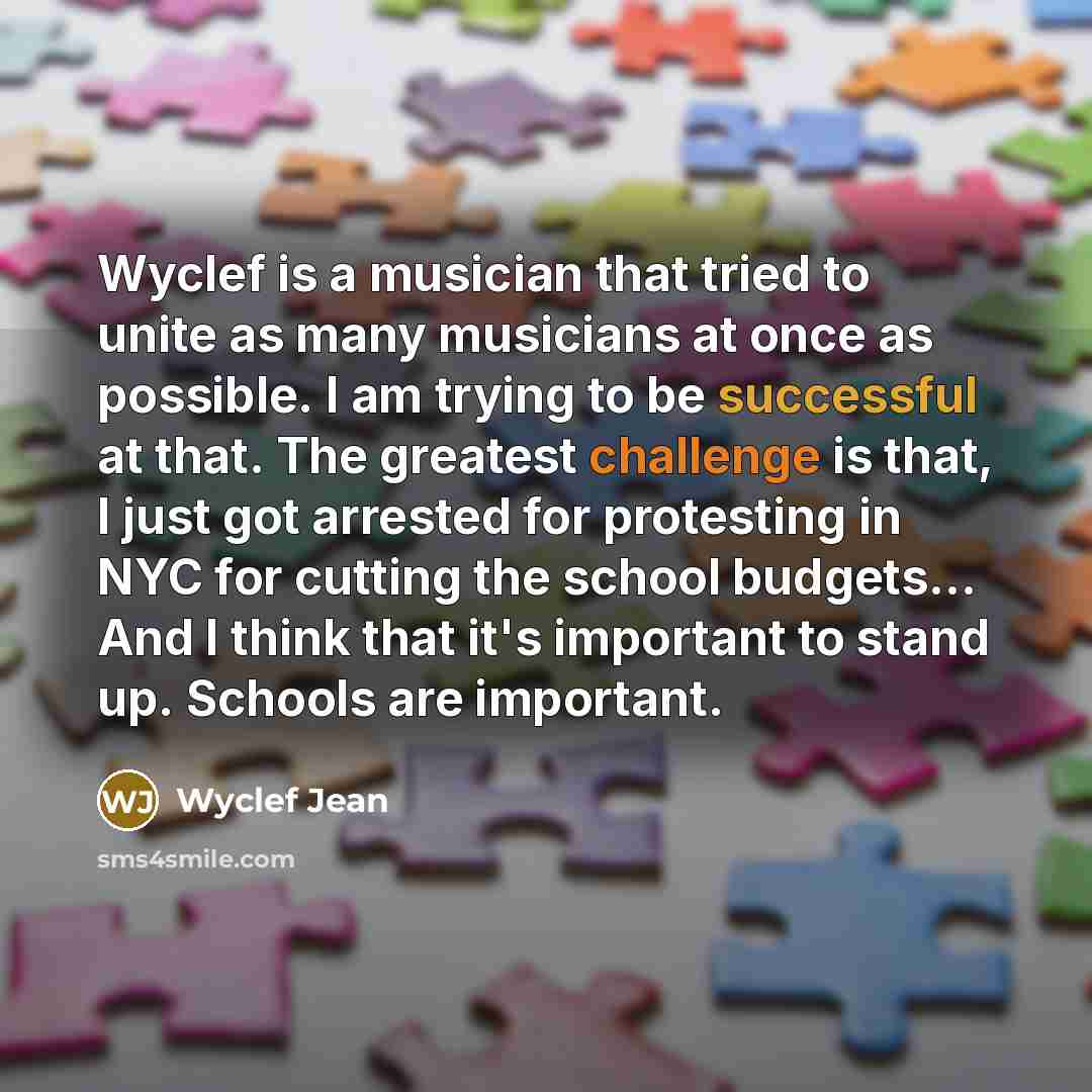 “Wyclef is a musician that tried to unite as many…” quote by Wyclef Jean