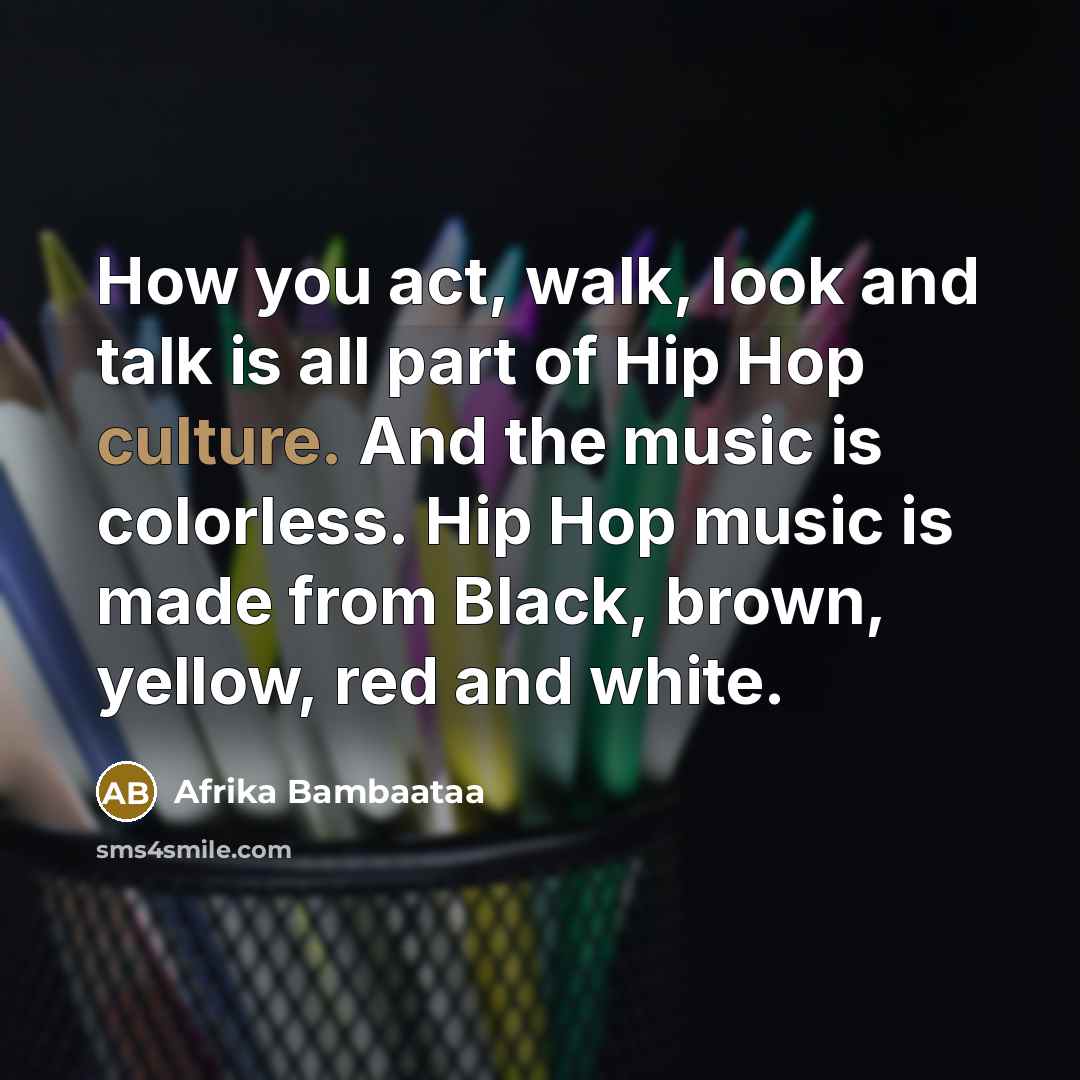 “How you act, walk, look and talk is all part…” quote by Afrika Bambaataa