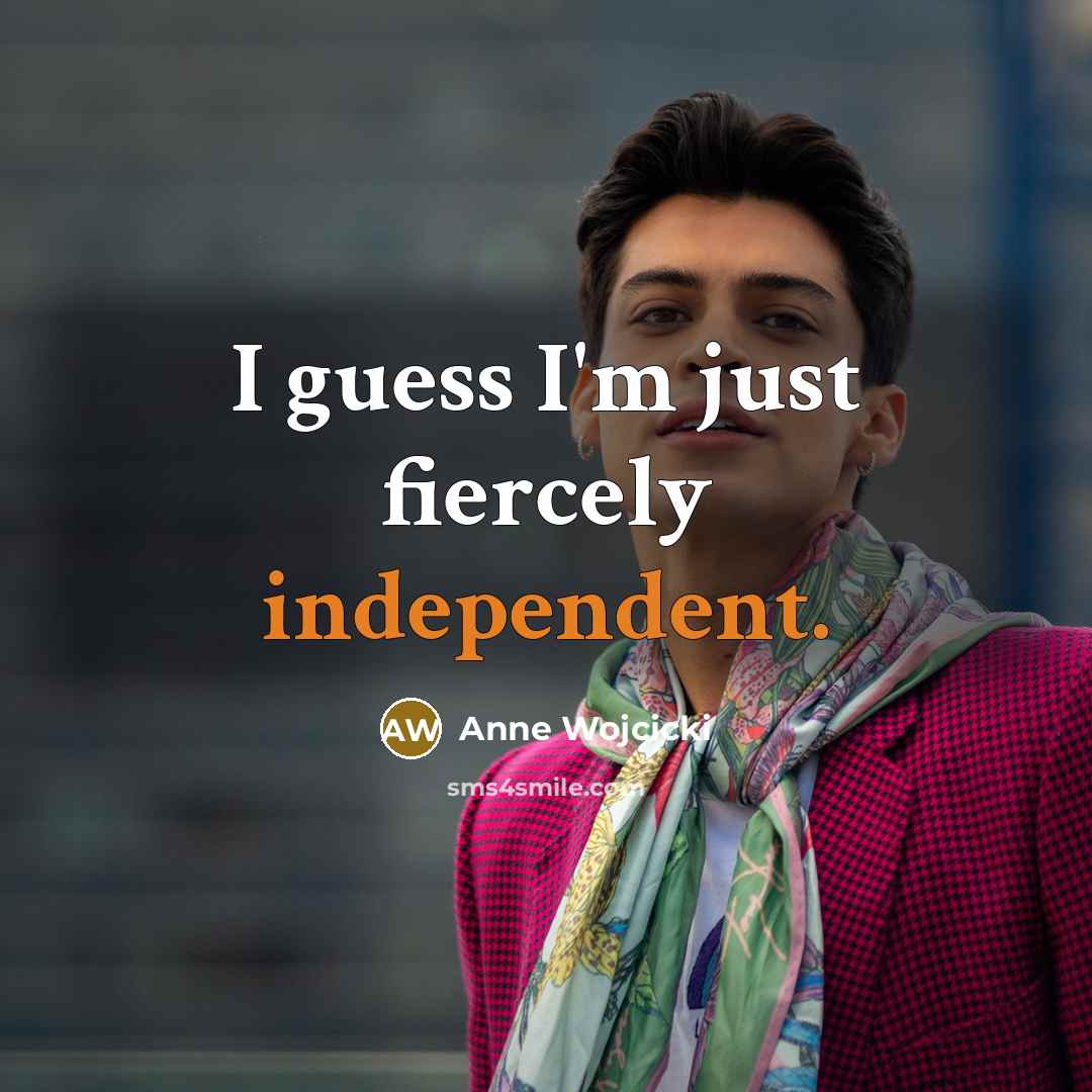 “I guess I'm just fiercely independent.…” quote by Anne Wojcicki