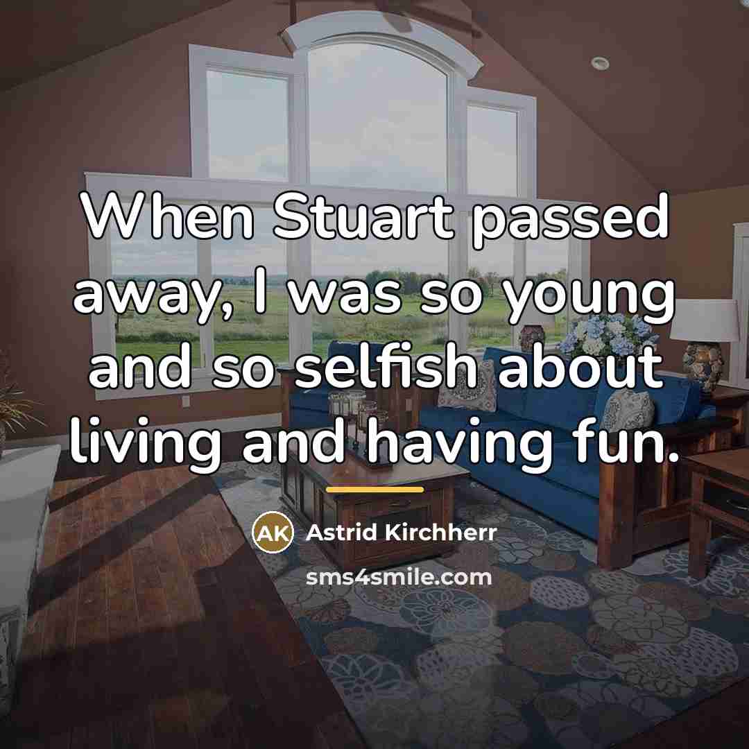 “When Stuart passed away, I was so young and so…” quote by Astrid Kirchherr