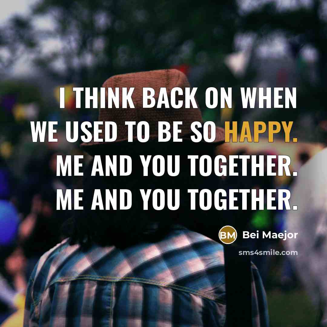 “I think back on when we used to be so…” quote by Bei Maejor