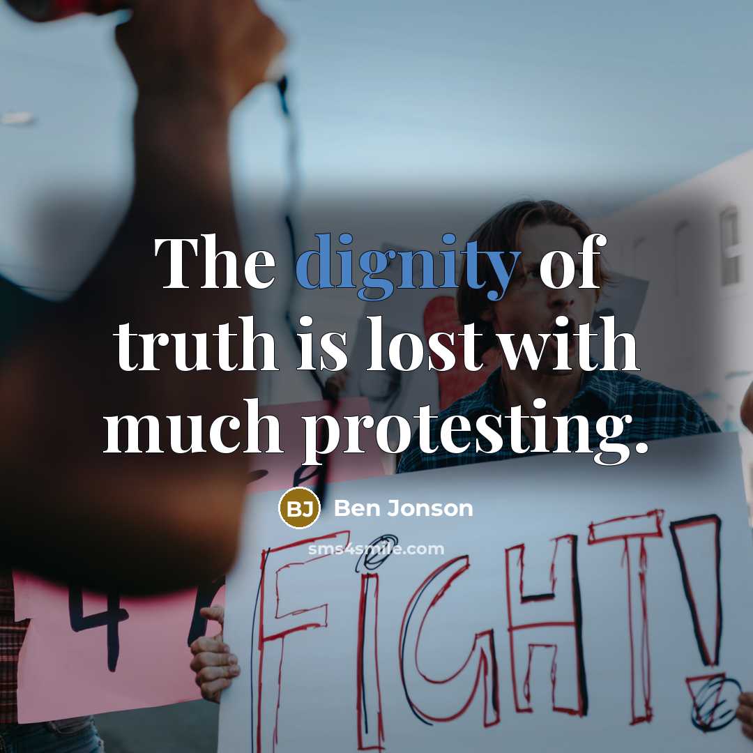 “The dignity of truth is lost with much protesting.…” quote by Ben Jonson