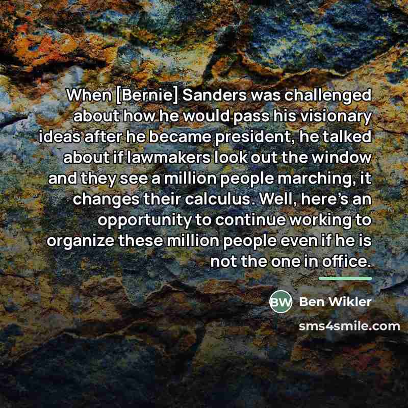 “When [Bernie] Sanders was challenged about how he would pass…” quote by Ben Wikler