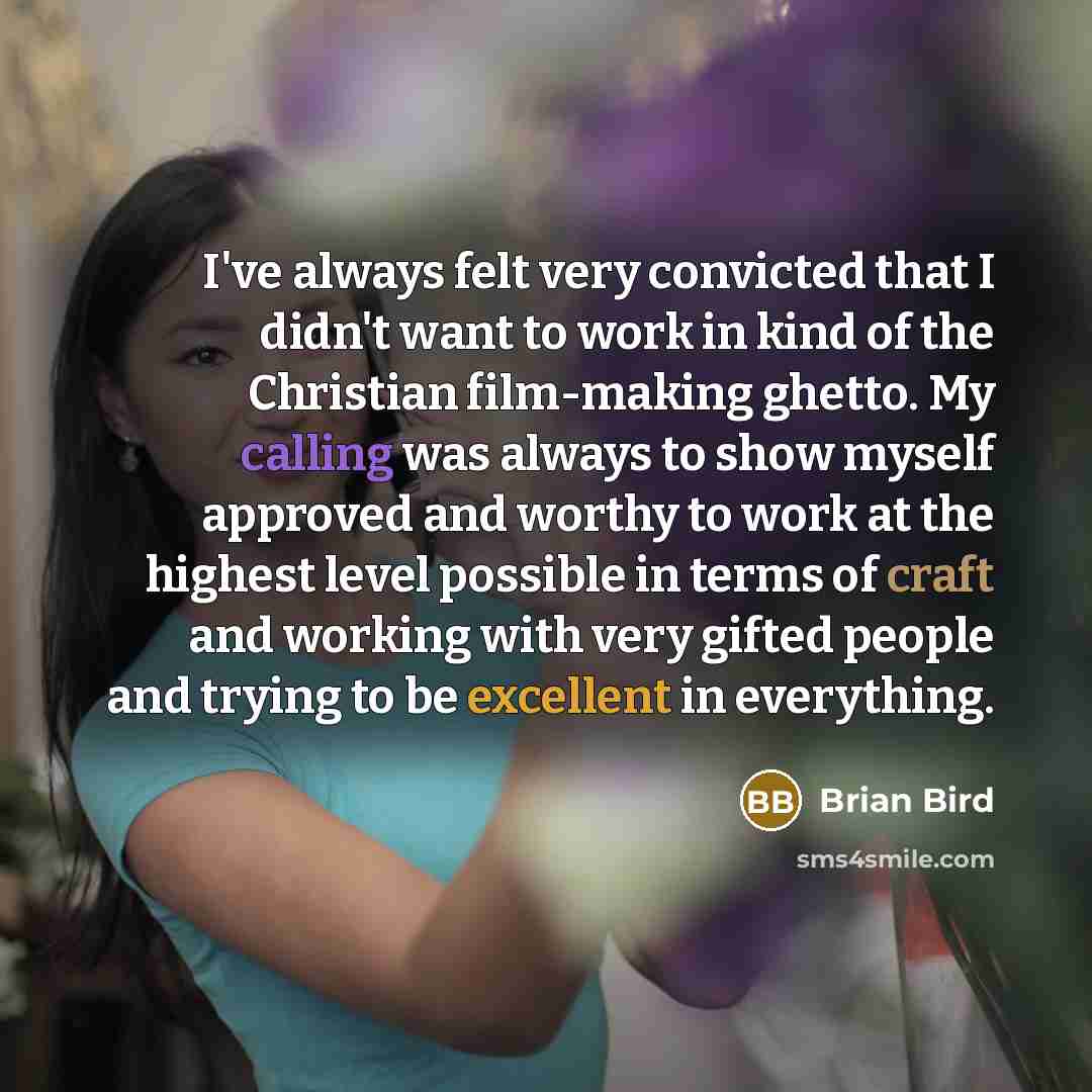 “I've always felt very convicted that I didn't want to…” quote by Brian Bird