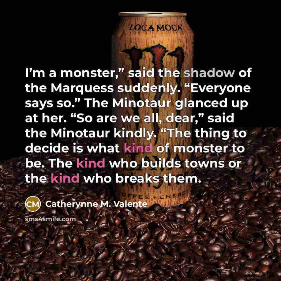 “I’m a monster,” said the shadow of the Marquess suddenly.…” quote by Catherynne M. Valente