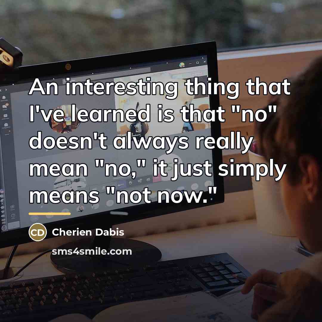 “An interesting thing that I've learned is that "no" doesn't…” quote by Cherien Dabis