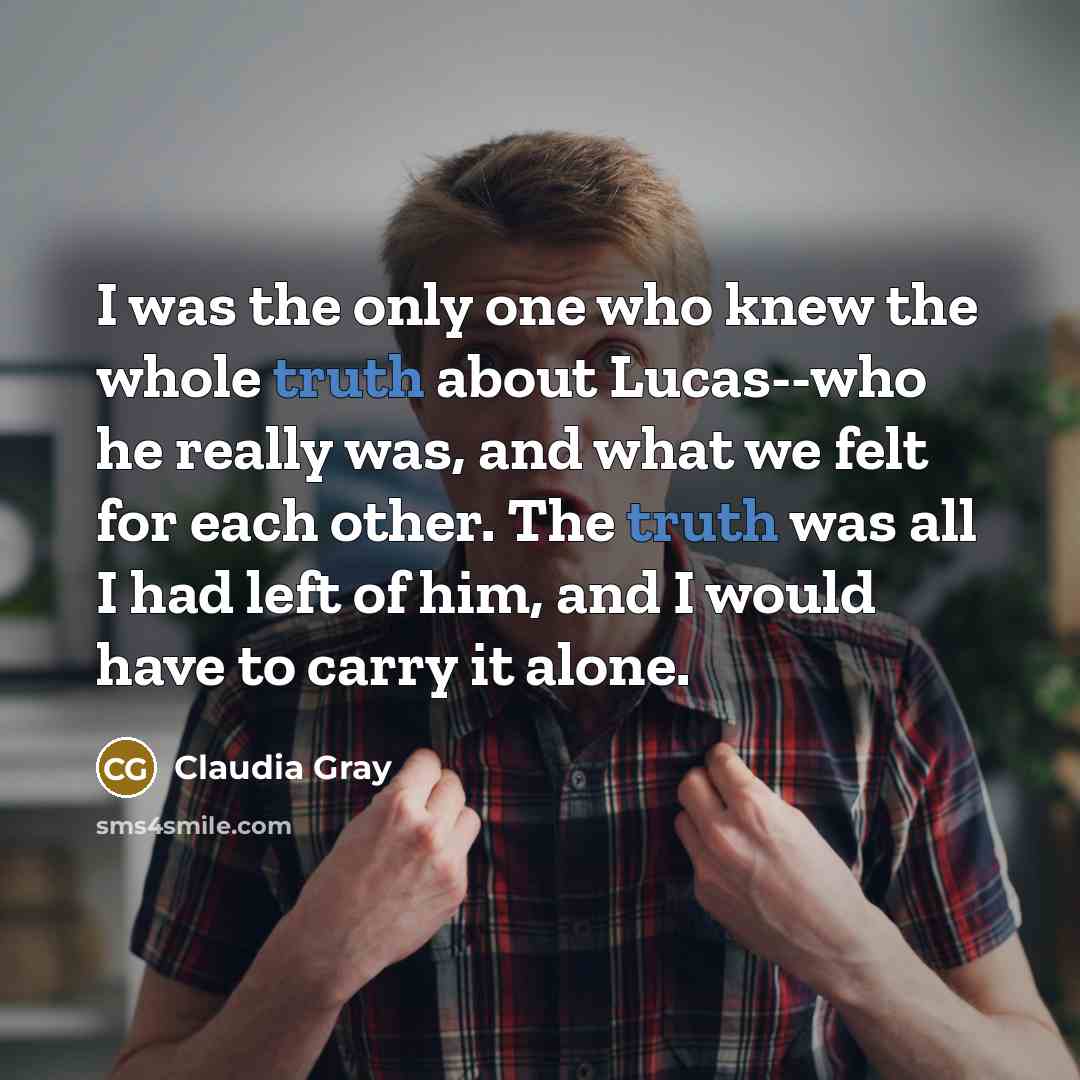 “I was the only one who knew the whole truth…” quote by Claudia Gray