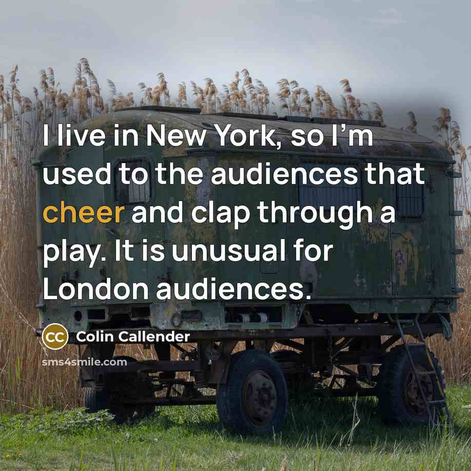 “I live in New York, so I'm used to the…” quote by Colin Callender
