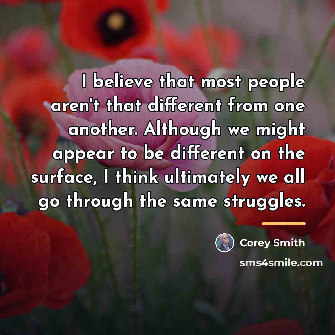 “I believe that most people aren't that different from one…” quote by Corey Smith