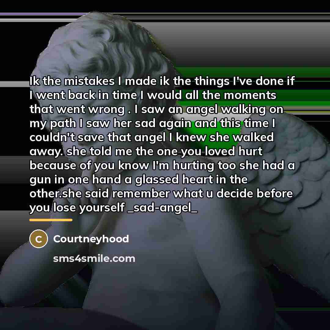 “Ik the mistakes I made ik the things I've done…” quote by Courtneyhood