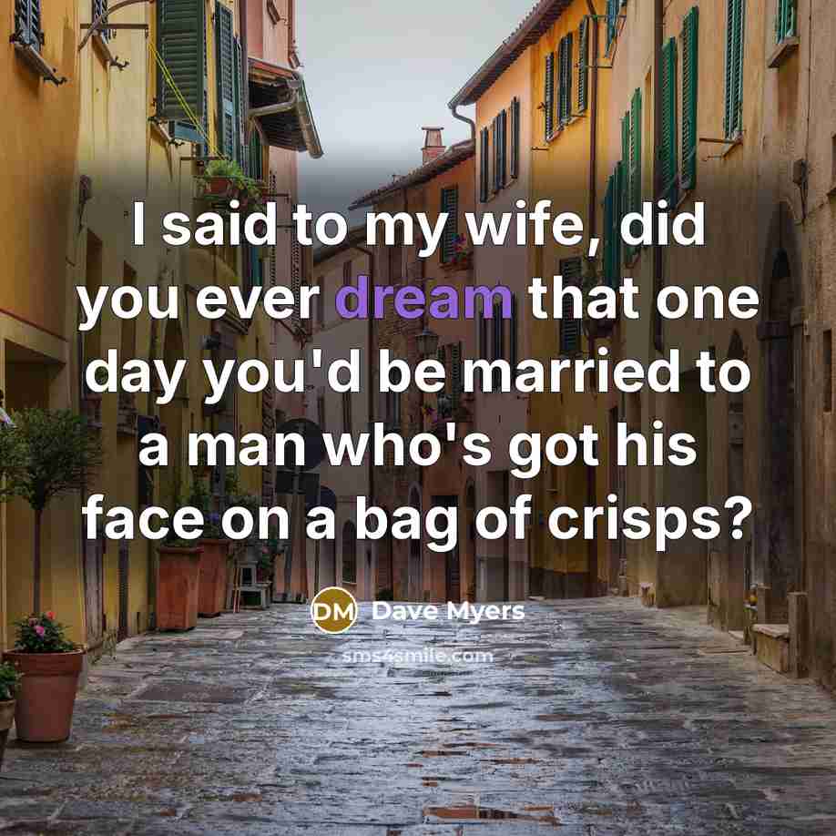 “I said to my wife, did you ever dream that…” quote by Dave Myers