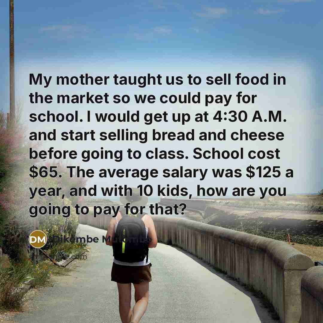 “My mother taught us to sell food in the market…” quote by Dikembe Mutombo