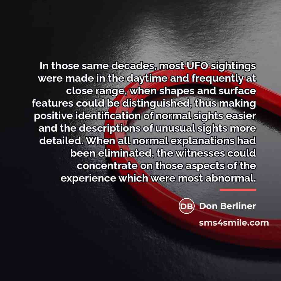 “In those same decades, most UFO sightings were made in…” quote by Don Berliner