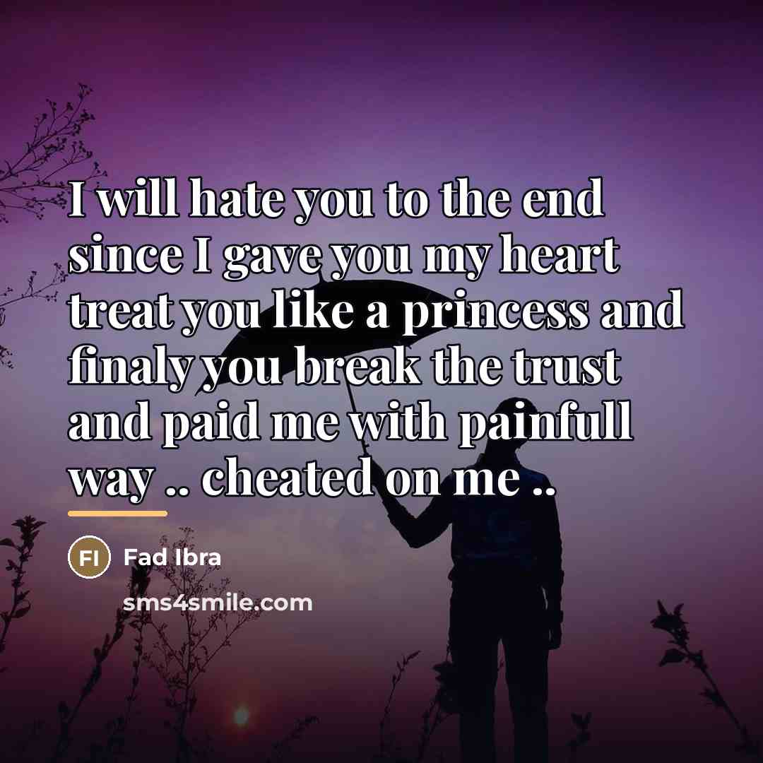 “I will hate you to the end since I gave…” quote by Fad Ibra