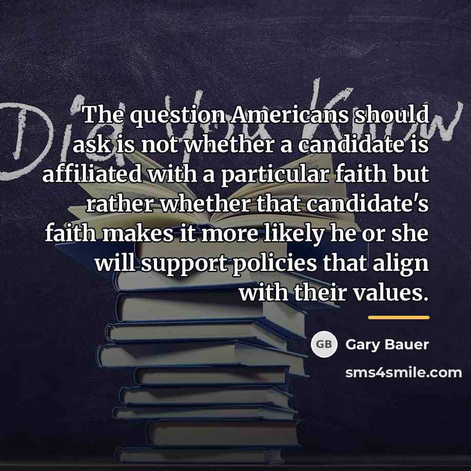 “The question Americans should ask is not whether a candidate…” quote by Gary Bauer