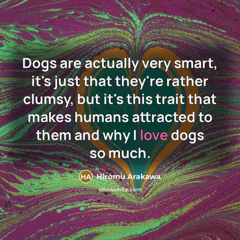 “Dogs are actually very smart, it's just that they're rather…” quote by Hiromu Arakawa
