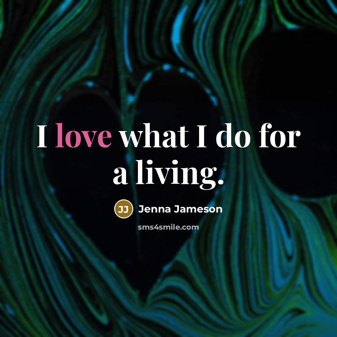 “I love what I do for a living.…” quote by Jenna Jameson