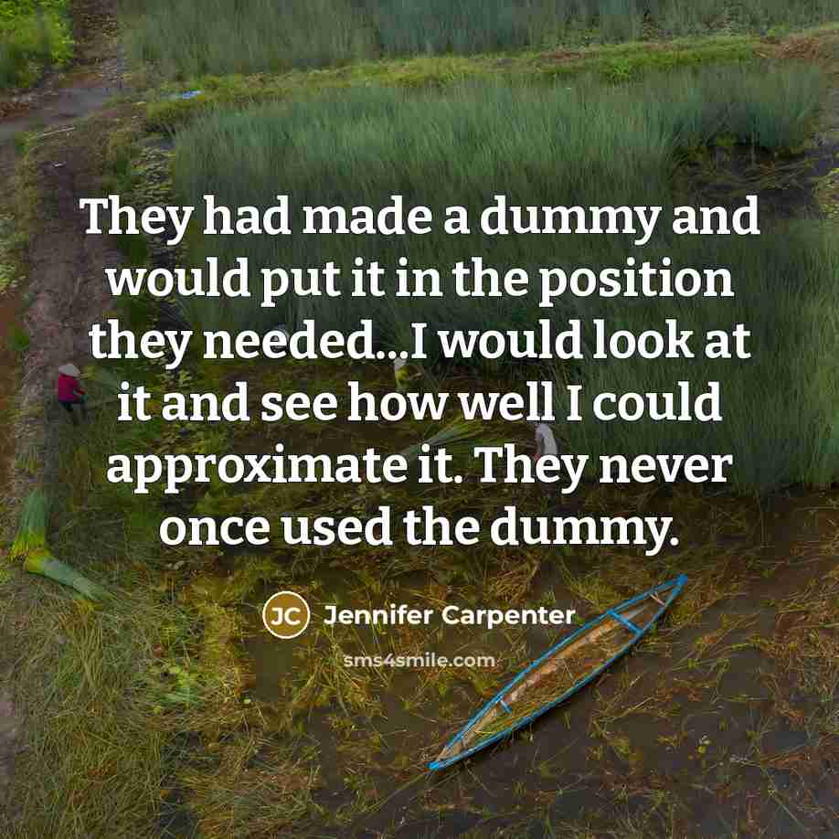 “They had made a dummy and would put it in…” quote by Jennifer Carpenter