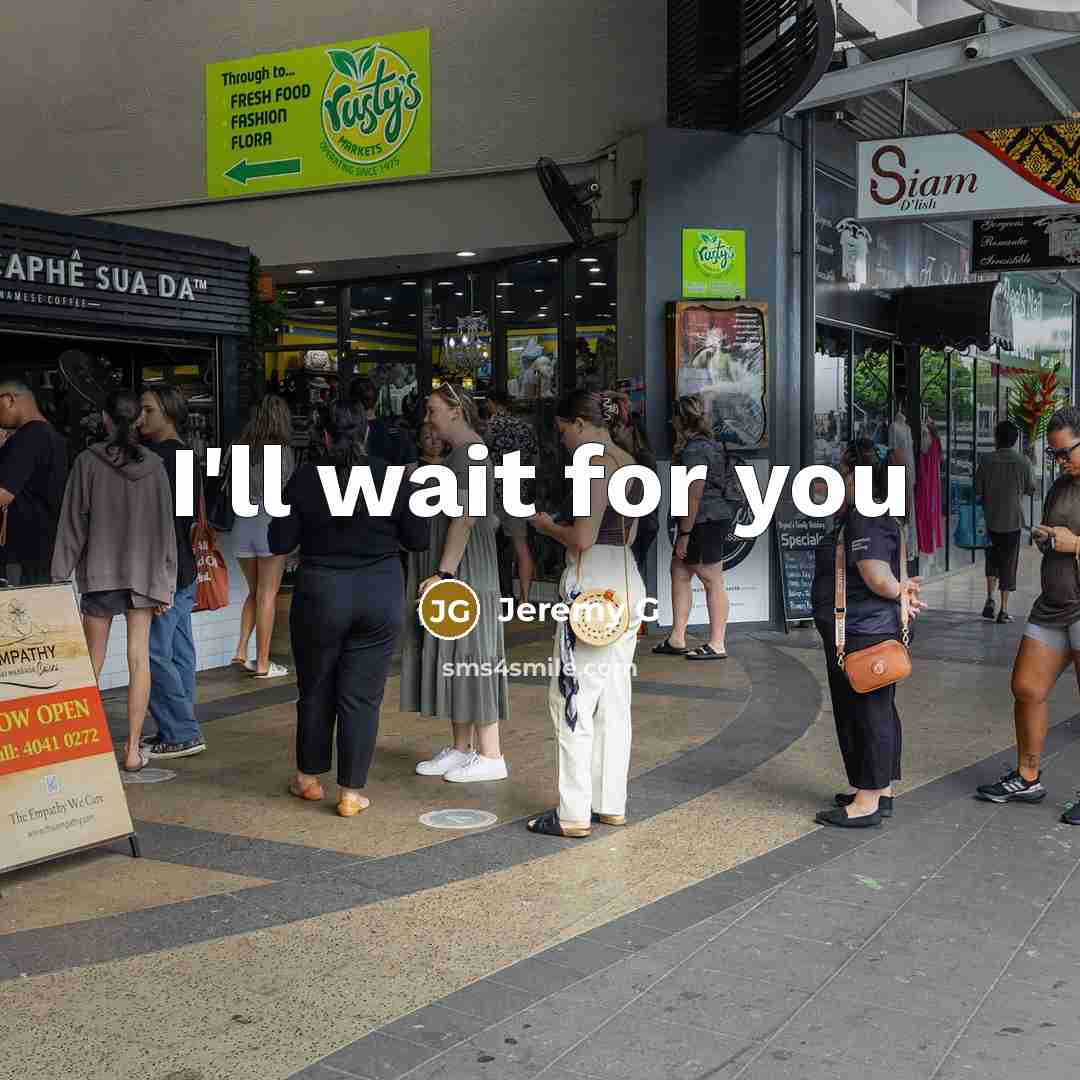 “I'll wait for you…” quote by Jeremy G