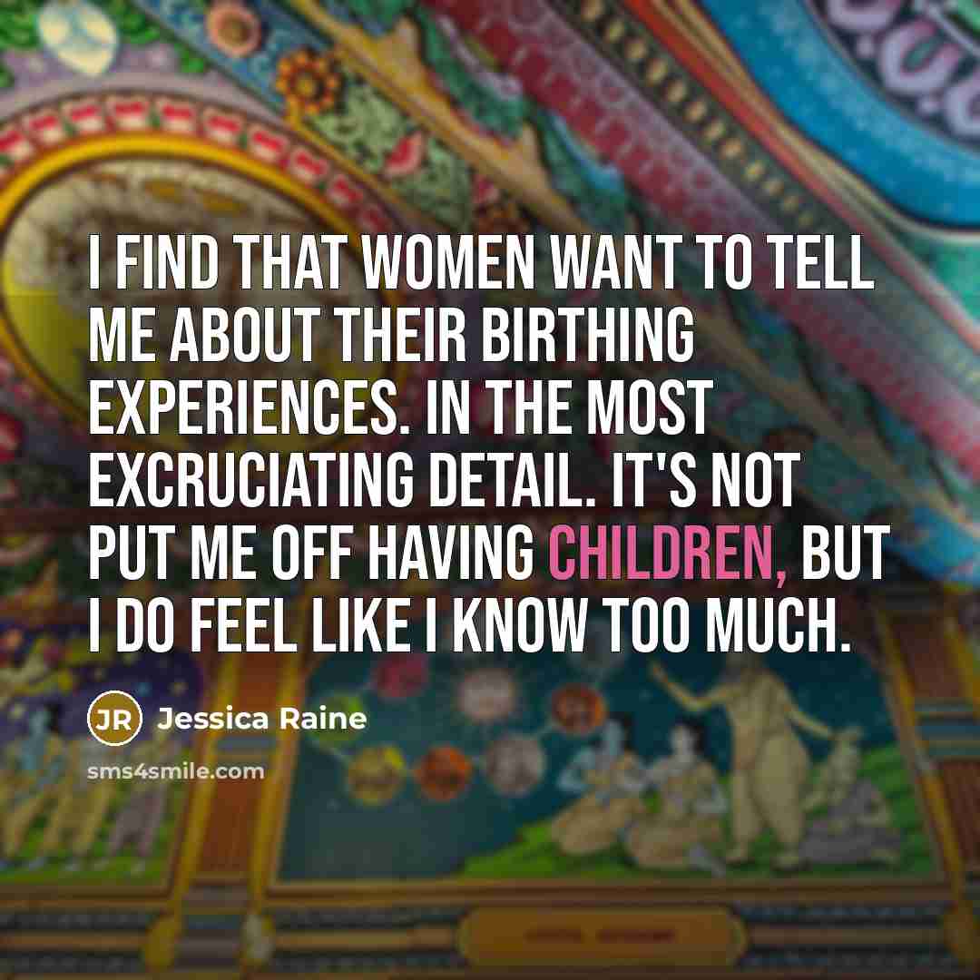 “I find that women want to tell me about their…” quote by Jessica Raine