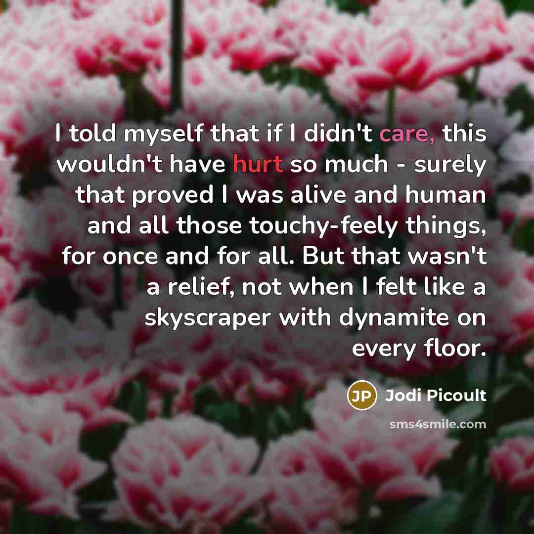 “I told myself that if I didn't care, this wouldn't…” quote by Jodi Picoult